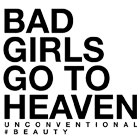 BAD GIRLS GO TO HEAVEN